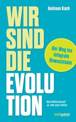Andreas Koch: Wir sind die Evolution 