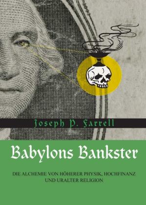 Joseph P. Farrell: Babylons Bankster 