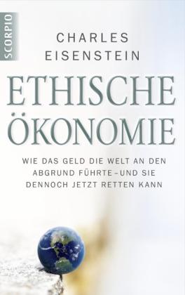 Charles Eisenstein: Ökonomie der Verbundenheit 