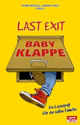 Björn Högsdal, Johanna Wack: Last Exit Babyklappe 
