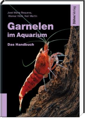Werner Klotz, Neli Martín, José María Requena: Garnelen im Aquarium 