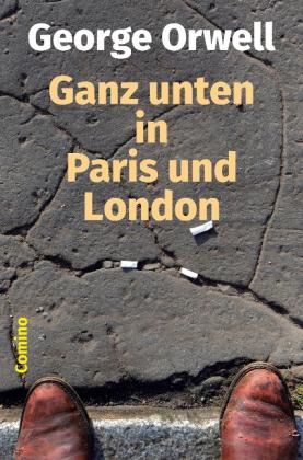 George Orwell, Peter Hillebrand: Ganz unten in Paris und London 