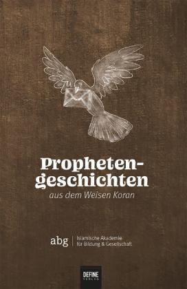 Büsra Misirlioglu, Lenius Hirschberger, Arhan Kardas, ABG - Islamische Akademie für Bildung & Gesellschaft, Shahada Sharelle Abdul Haqq: Prophetengeschichten aus dem Weisen Koran 
