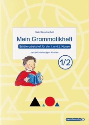 sternchenverlag GmbH, Katrin Langhans: Mein Grammatikheft 1/2 für die 1. und 2. Klasse 