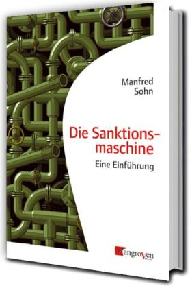 Manfred Sohn: Die Sanktionsmaschine 