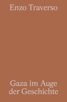 André Hansen, Enzo Traverso: Gaza im Auge der Geschichte 