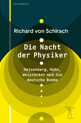 Richard von Schirach, Richard von Schirach: Die Nacht der Physiker 