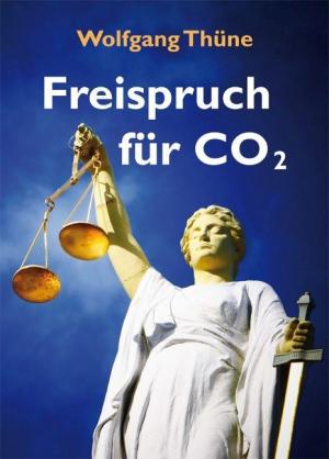 Wolfgang Thüne: Freispruch für CO2 