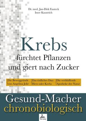 Jan-Dirk Fauteck, Imre Kusztrich: Krebs fürchtet Pflanzen und giert nach Zucker 