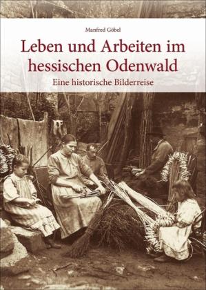 Manfred Göbel: Leben und Arbeiten im hessischen Odenwald 