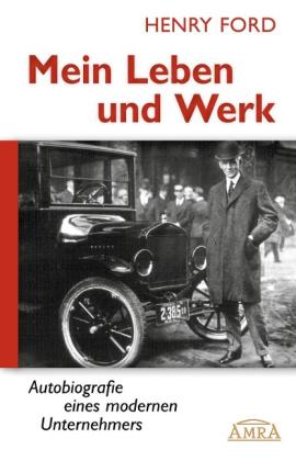 Henry Ford: Mein Leben und Werk [Hardcoverausgabe mit 30 Fotos] 