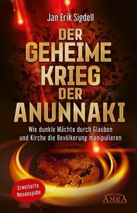 Jan Erik Sigdell: Der Geheime Krieg der Anunnaki (Erweiterte Neuausgabe) 
