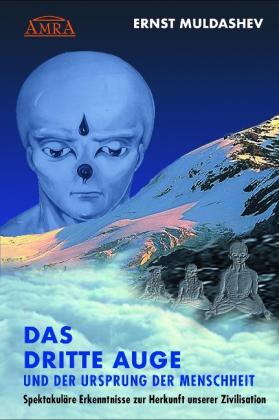 Ernst Muldashev, Uwe Selke: DAS DRITTE AUGE und der Ursprung der Menschheit 
