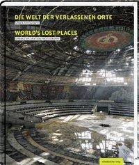 Peter Traub: Die Welt der verlassenen Orte 