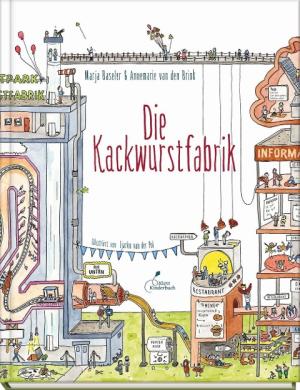 Marja Baseler, Annemarie van den Brink, Tjarko van der Pol: Die Kackwurstfabrik 