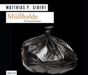 Matthias P. Gibert: Müllhalde 