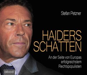 Stefan Petzner: Haiders Schatten 