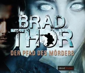 Brad Thor: Der Pfad des Mörders 