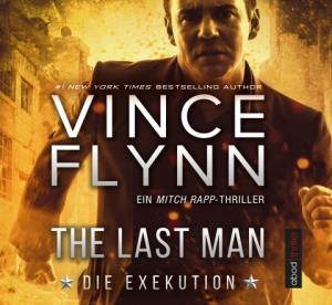 Vince Flynn: The Last Man - Die Exekution 