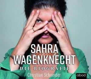 Christian Schneider: Sahra Wagenknecht 