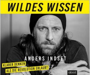 Anders Indset: Wildes Wissen 