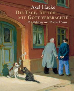 Michael Sowa, Axel Hacke: Die Tage, die ich mit Gott verbrachte 