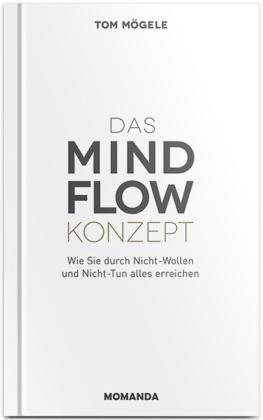 Tom Mögele: Das MindFlow Konzept 