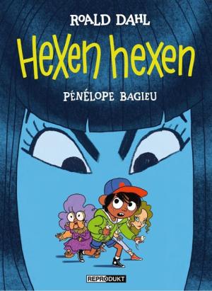 Pénélope Bagieu, Roald Dahl: Hexen hexen 