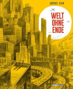 Christophe Blain, Jean-Marc Jancovici, Ulrich Pröfrock: Welt ohne Ende 