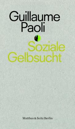 Guillaume Paoli: Soziale Gelbsucht 