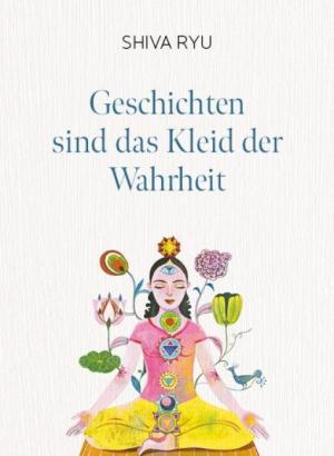 Olaf Hajek, Jan Henrik Dirks, Shiva Ryu: Geschichten sind das Kleid der Wahrheit 
