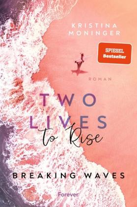 Kristina Moninger: Two Lives to Rise (Breaking Waves 2) 