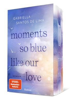 Gabriella Santos de Lima: Moments So Blue Like Our Love (Blue Eternity 1) 