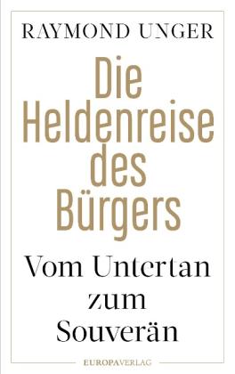 Raymond Unger: Die Heldenreise des Bürgers 