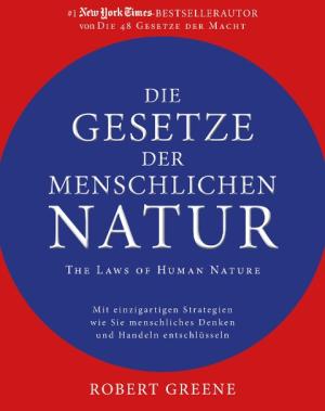 Robert Greene: Die Gesetze der menschlichen Natur - The Laws of Human Nature 