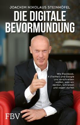 Joachim Steinhöfel: Die digitale Bevormundung 