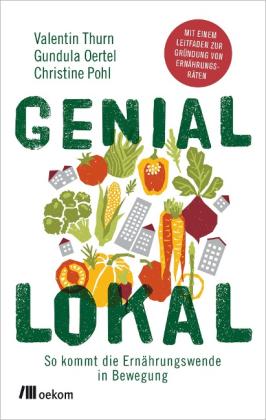 Gundula Oertel, Christine Pohl, Valentin Thurn: Genial lokal 