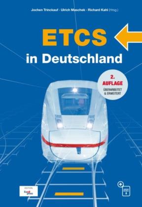 Richard Kahl, Ulrich Maschek, Jochen Trinckauf: ETCS in Deutschland 