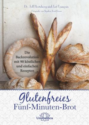 Zoë François, Jeff Hertzberg: Glutenfreies Fünf-Minuten-Brot 