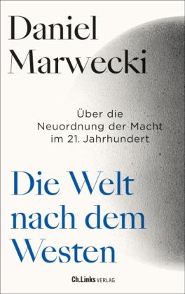 Daniel Marwecki: Die Welt nach dem Westen 