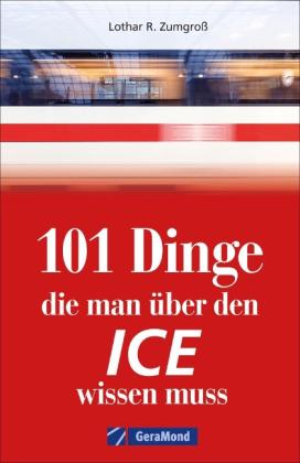 Michael Dörflinger, Claudia Franke: 101 Dinge, die man über den ICE wissen muss 