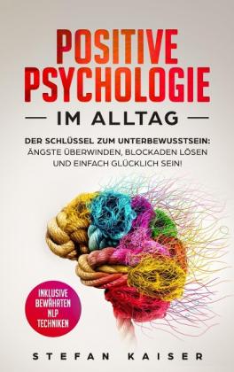 Stefan Kaiser: Positive Psychologie im Alltag 