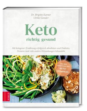 Ulrike Gonder, Brigitte Karner: Keto - richtig gesund 
