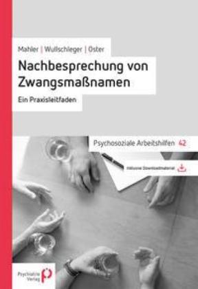 Lieselotte Dr. Mahler, Alexandre Dr. Wullschleger, Lieselotte Mahler, Anne Oster, Alexandre Wullschleger: Nachbesprechung von Zwangsmaßnahmen 
