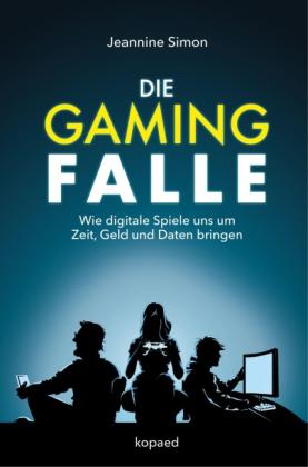 Jeannine Simon: Die Gaming-Falle 