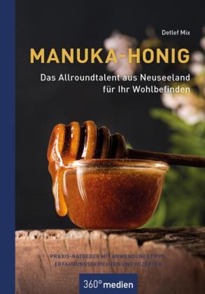 Detlef Mix: Manuka-Honig - Das Allroundtalent aus Neuseeland für Ihr Wohlbefinden 
