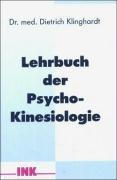 Dietrich Klinghardt: Lehrbuch der Psycho-Kinesiologie 