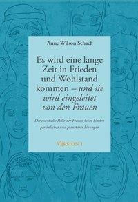 Anne Wilson Schaef, Ilserose Vollenweider: Es wird eine lange Zeit in Frieden und Wohlstand kommen - und sie wird eingeleitet von den Frauen 