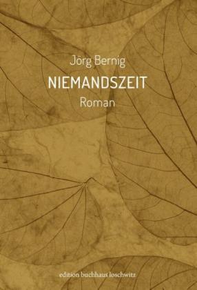 Jörg Bernig: Niemandszeit 