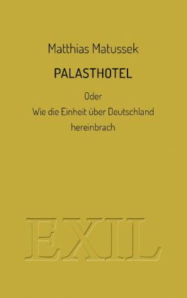 Matthias Matussek: Palasthotel 